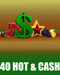 40 Hot & Cash