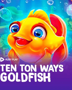 Ten Ton Ways Goldfish