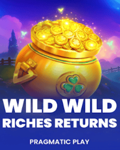 Wild Wild Riches Returns