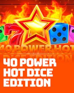 40 Power Hot - Dice Edition