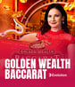 Golden Wealth Baccarat