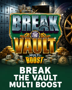 Break the Vault MultiBoost