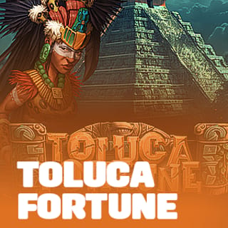 Toluca Fortune