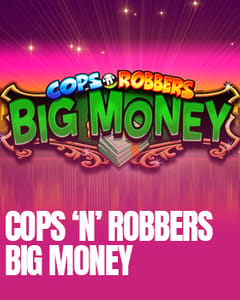 Cops N Robbers Big Money