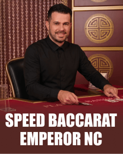 Speed Baccarat Emperor NC