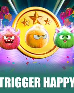 Trigger Happy