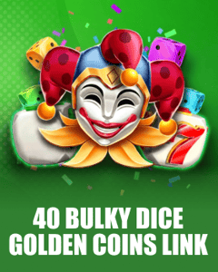 40 Bulky Dice Golden Coins Link