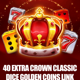 40 Extra Crown Classic Dice Golden Coins Link