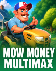 Mow Money MultiMax