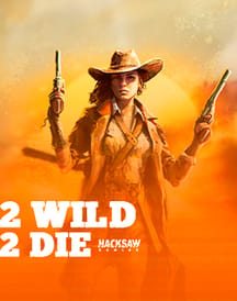 2 Wild 2 Die