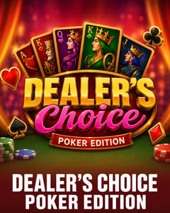Dealer’s Choice: Poker Edition
