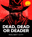 Dead, Dead Or Deader