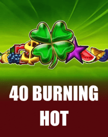 40 Burning Hot
