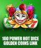 100 Power Hot Dice Edition Golden Coins Link