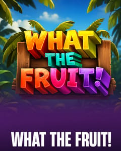 What The Fruit!